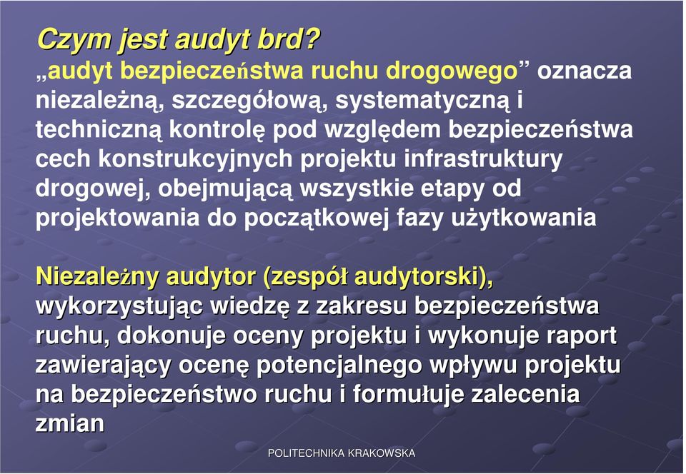 bezpieczeństwa cech konstrukcyjnych projektu infrastruktury drogowej, obejmującą wszystkie etapy od projektowania do początkowej