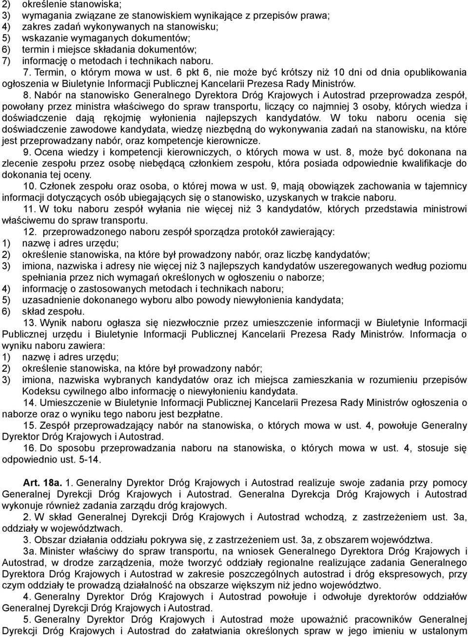 6 pkt 6, nie może być krótszy niż 10 dni od dnia opublikowania ogłoszenia w Biuletynie Informacji Publicznej Kancelarii Prezesa Rady Ministrów. 8.