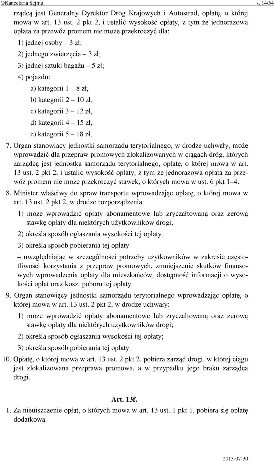 a) kategorii 1 8 zł, b) kategorii 2 10 zł, c) kategorii 3 12 zł, d) kategorii 4 15 zł, e) kategorii 5 18 zł. 7.