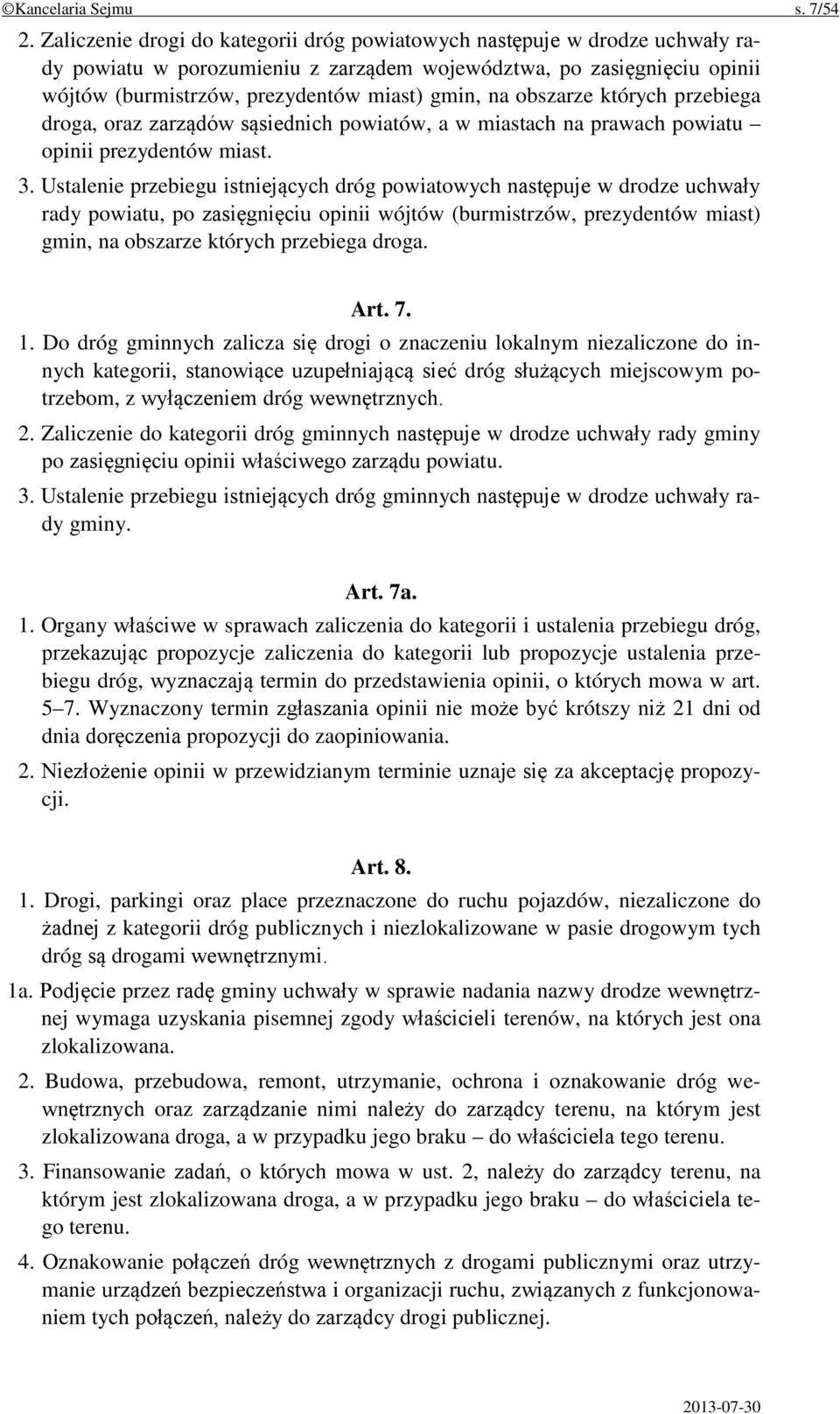 obszarze których przebiega droga, oraz zarządów sąsiednich powiatów, a w miastach na prawach powiatu opinii prezydentów miast. 3.