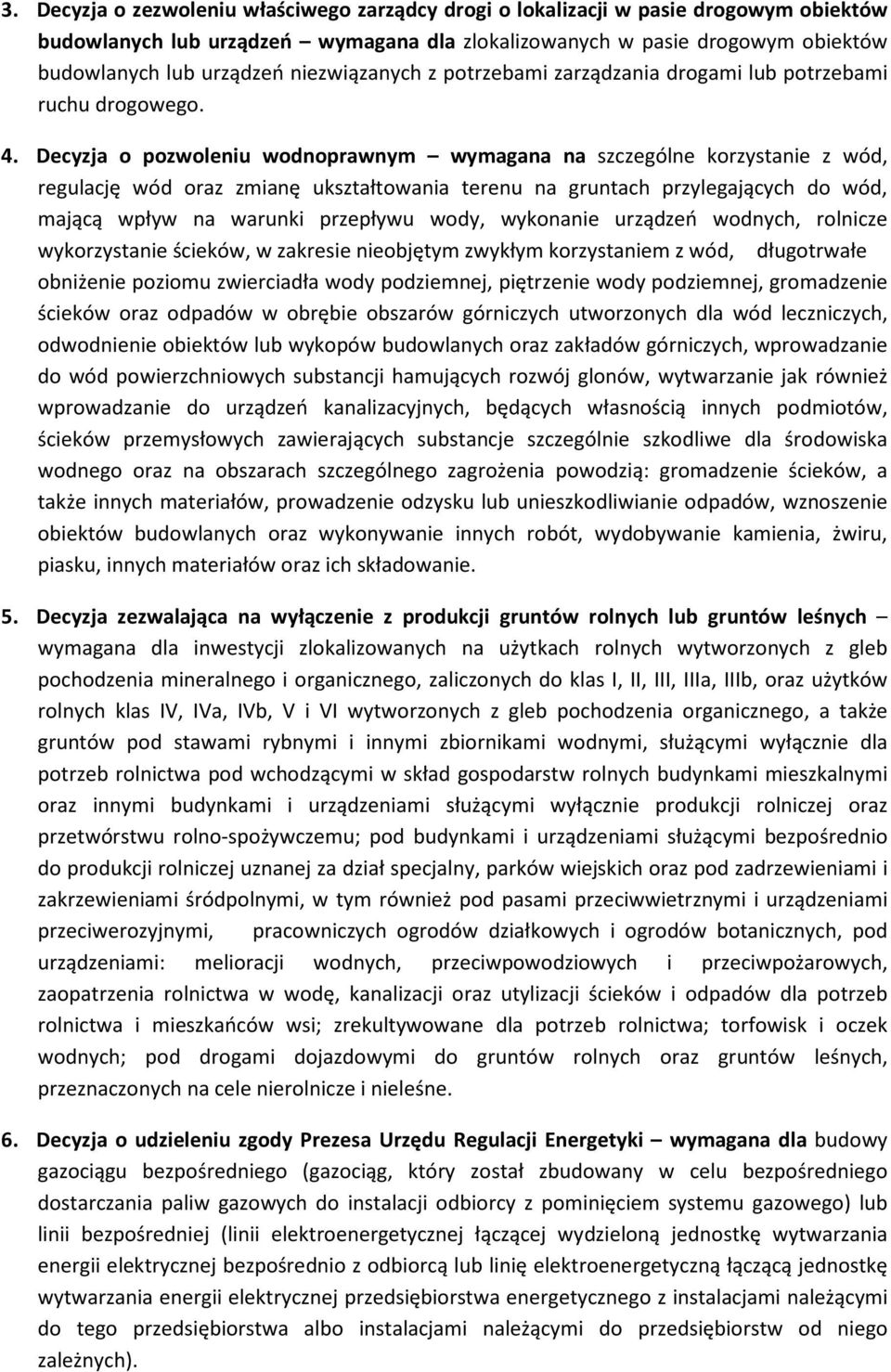 Decyzja o pozwoleniu wodnoprawnym wymagana na szczególne korzystanie z wód, regulację wód oraz zmianę ukształtowania terenu na gruntach przylegających do wód, mającą wpływ na warunki przepływu wody,