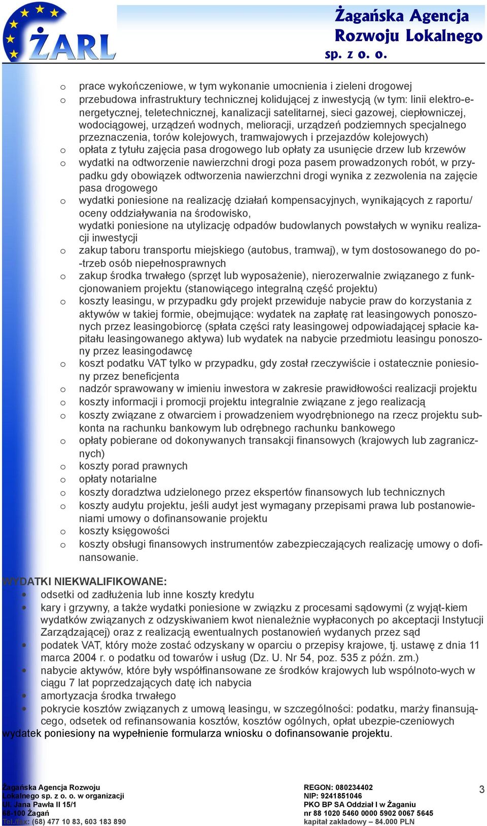 satelitarnej, sieci gazwej, ciepłwniczej, wdciągwej, urządzeń wdnych, meliracji, urządzeń pdziemnych specjalneg przeznaczenia, trów klejwych, tramwajwych i przejazdów klejwych) płata z tytułu zajęcia
