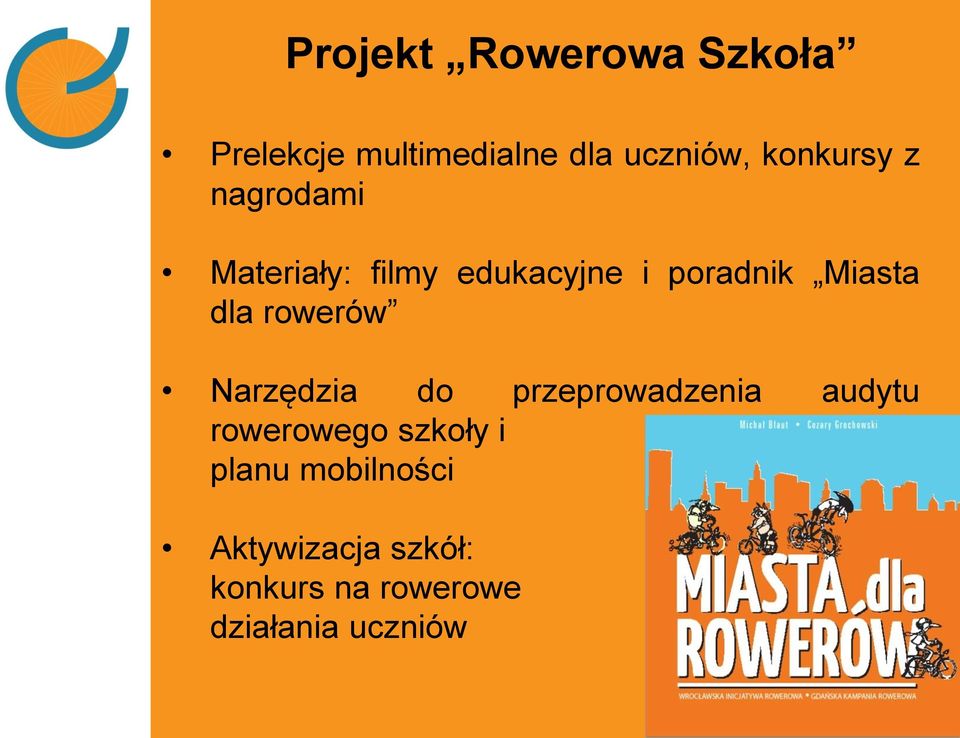 dla rowerów Narzędzia do przeprowadzenia audytu rowerowego szkoły i