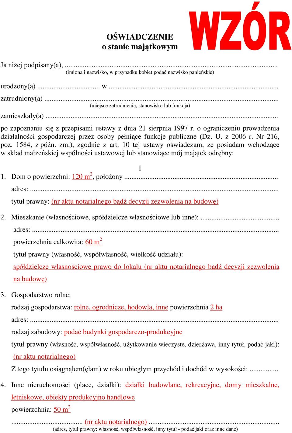 o ograniczeniu prowadzenia działalności gospodarczej przez osoby pełniące funkcje publiczne (Dz. U. z 2006 r. Nr 216, poz. 1584, z późn. zm.), zgodnie z art.