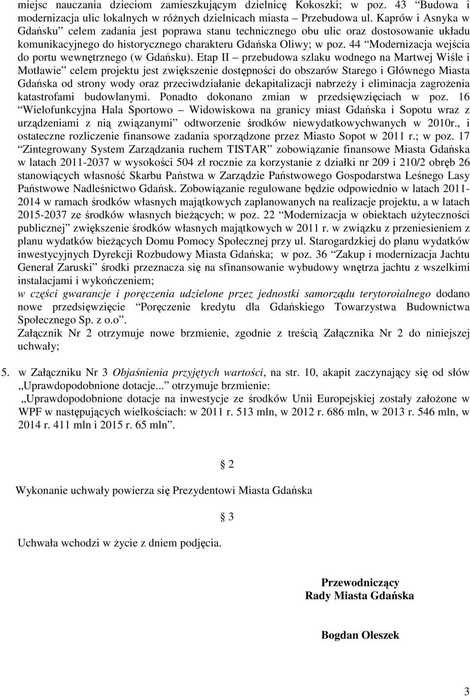 44 Modernizacja wejścia do portu wewnętrznego (w Gdańsku).