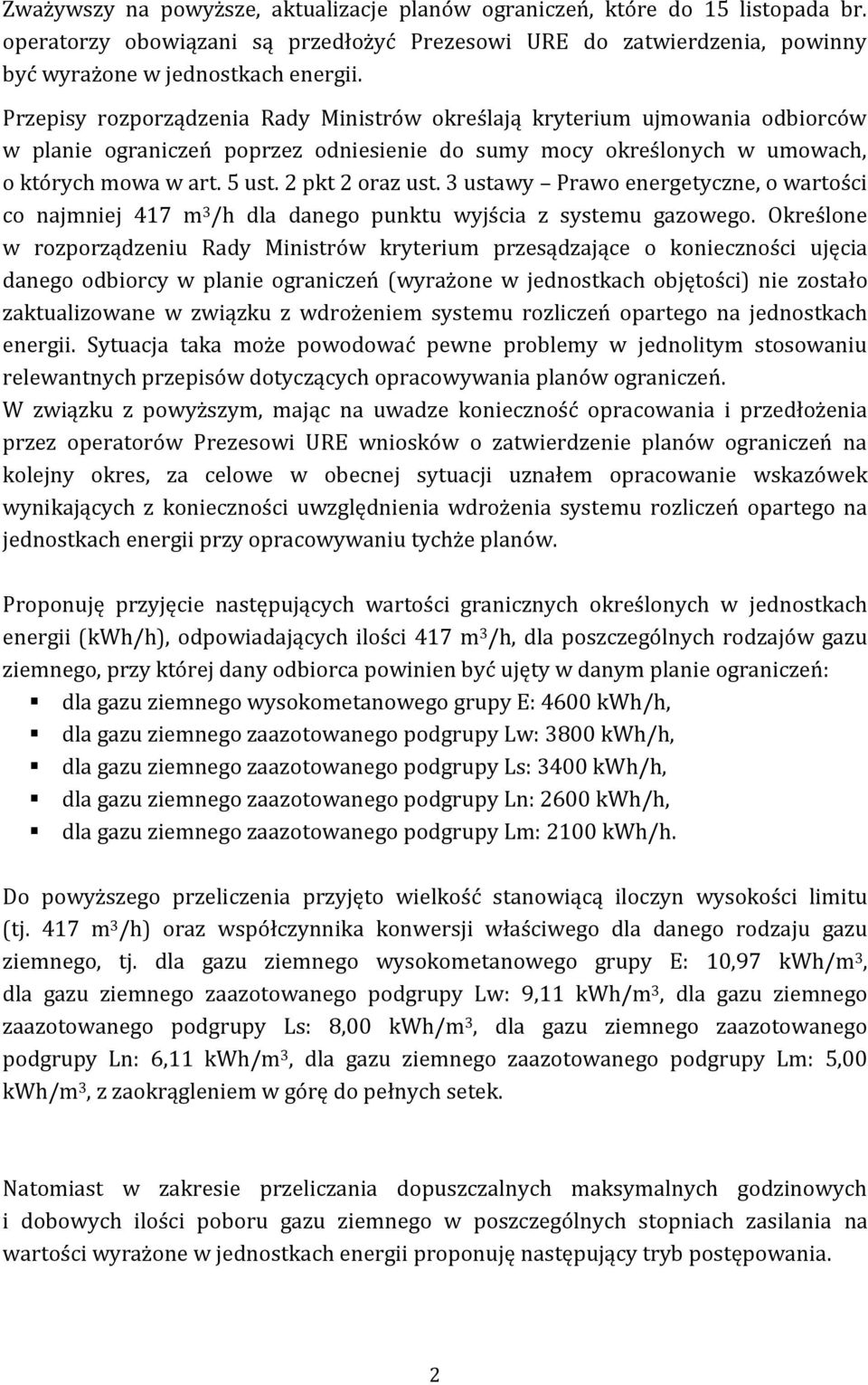 2 pkt 2 oraz ust. 3 ustawy Prawo energetyczne, o wartości co najmniej 417 m 3 /h dla danego punktu wyjścia z systemu gazowego.