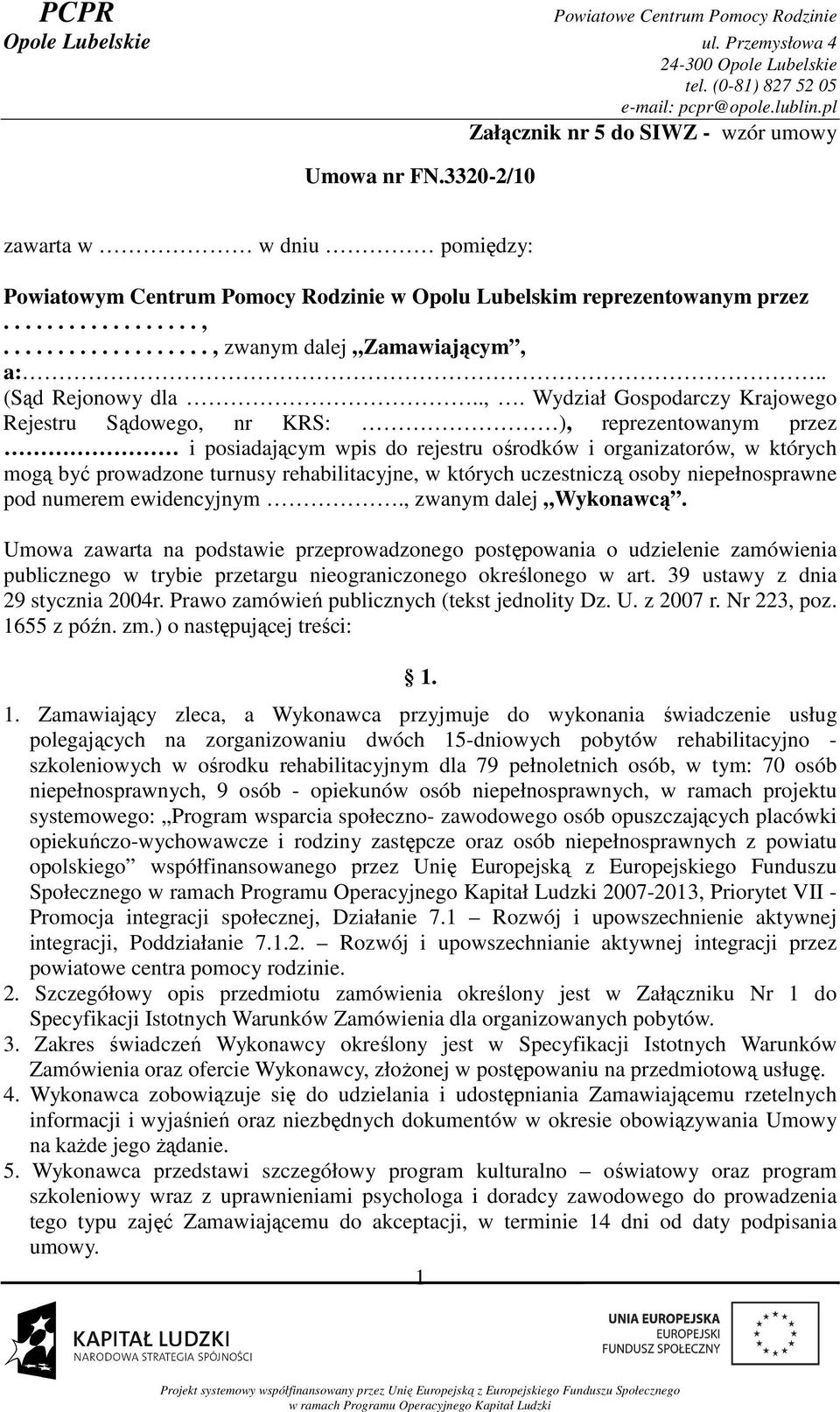zwanym dalej Zamawiającym, 