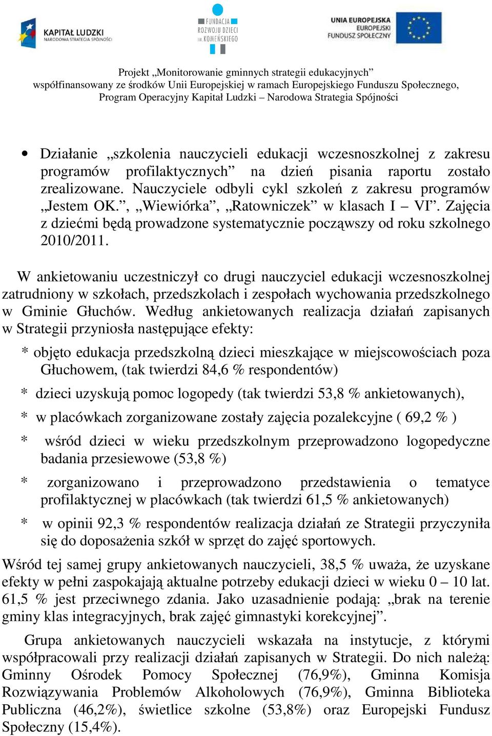 W ankietowaniu uczestniczył co drugi nauczyciel edukacji wczesnoszkolnej zatrudniony w szkołach, przedszkolach i zespołach wychowania przedszkolnego w Gminie Głuchów.