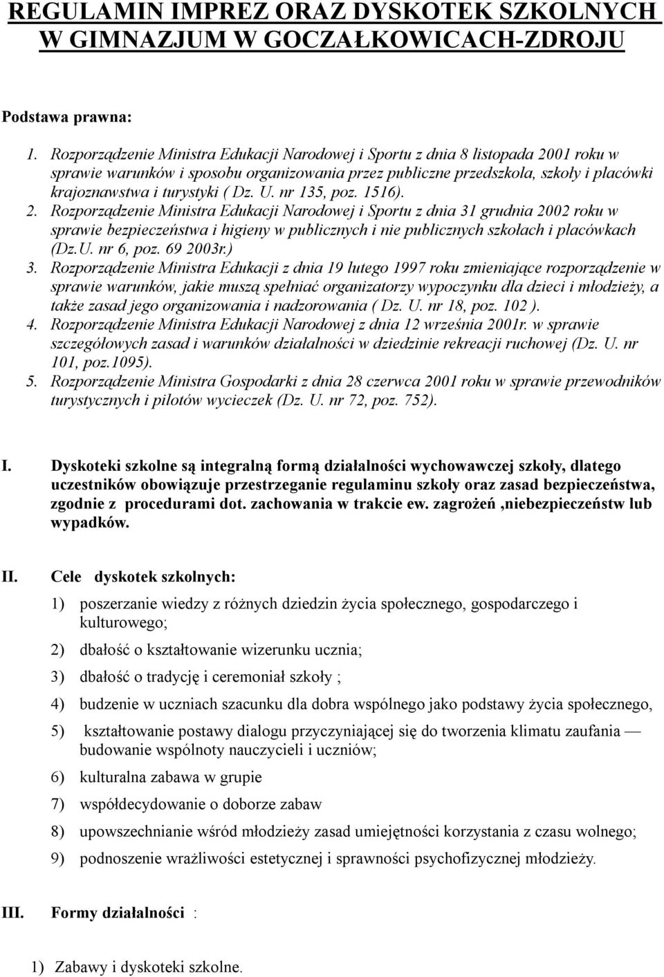 Dz. U. nr 135, poz. 1516). 2.