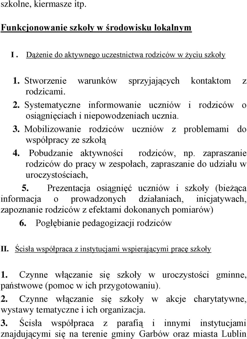 zapraszanie rodziców do pracy w zespołach, zapraszanie do udziału w uroczystościach, 5.