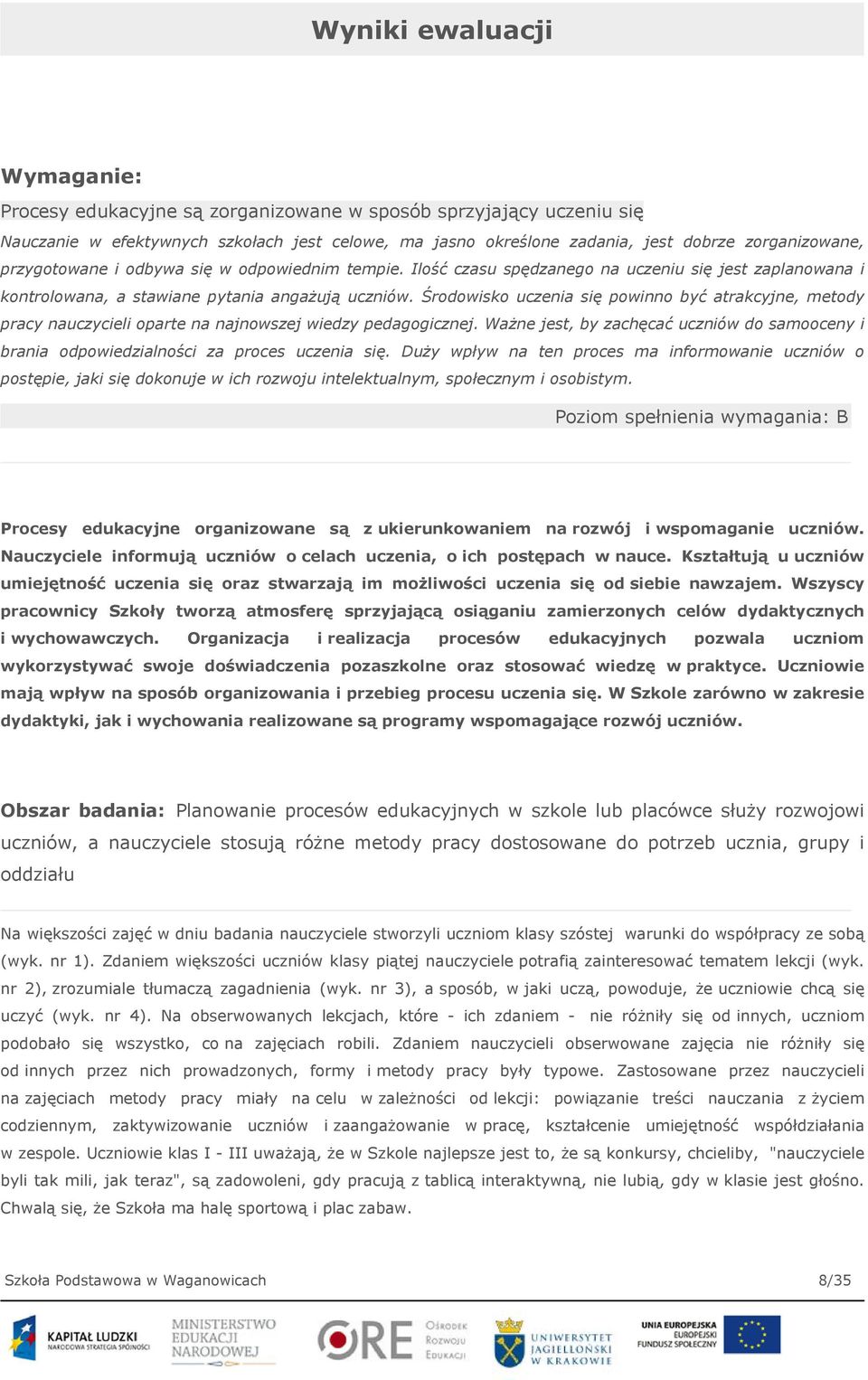 Środowisko uczenia się powinno być atrakcyjne, metody pracy nauczycieli oparte na najnowszej wiedzy pedagogicznej.