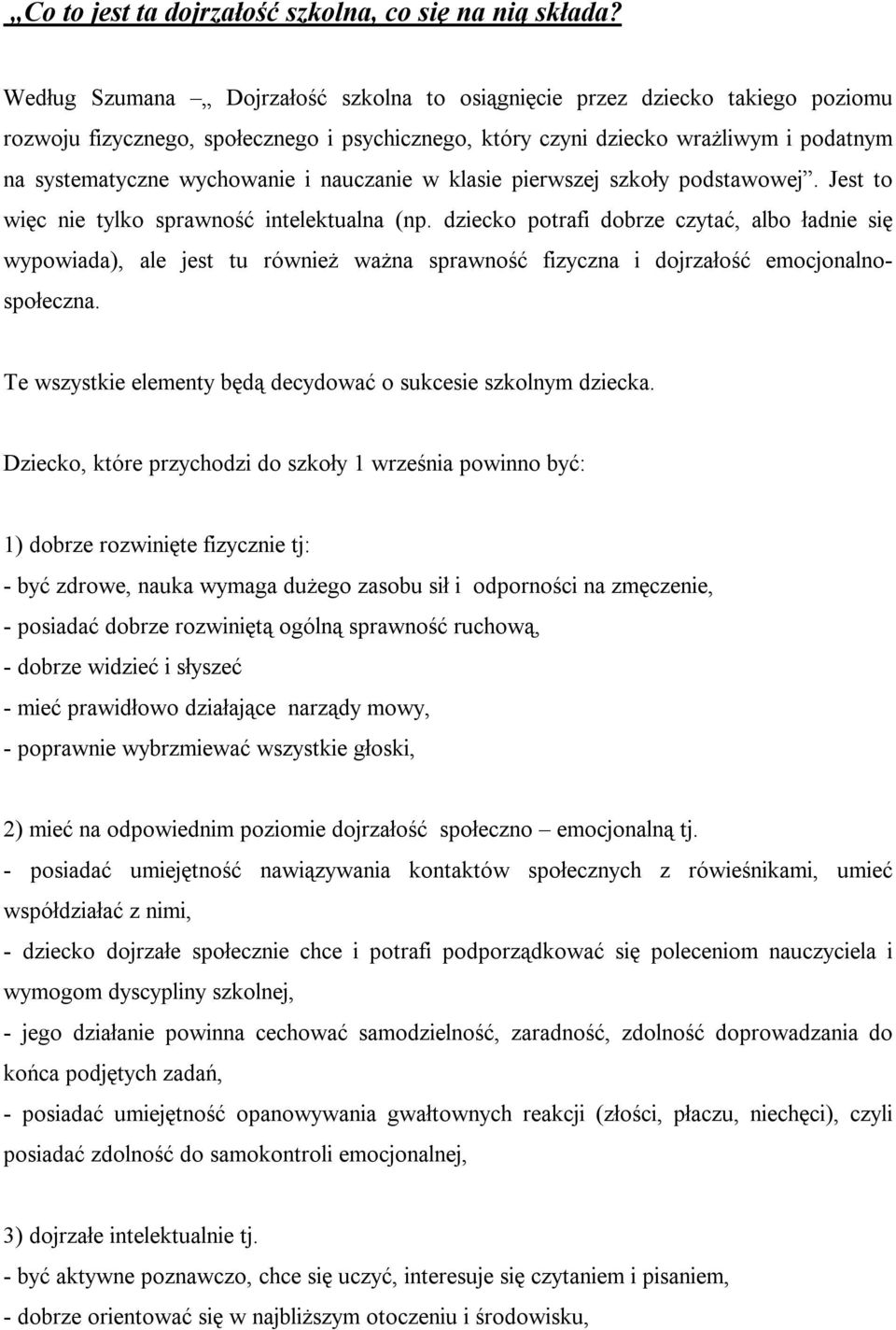 nauczanie w klasie pierwszej szkoły podstawowej. Jest to więc nie tylko sprawność intelektualna (np.