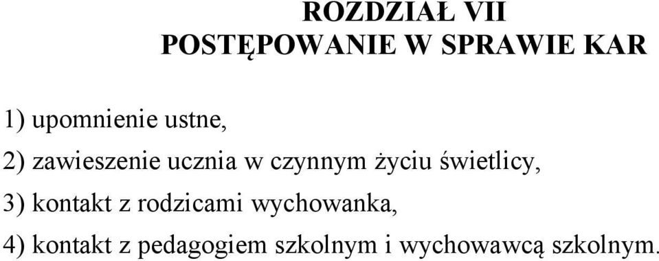 świetlicy, 3) kontakt z rodzicami wychowanka, 4)