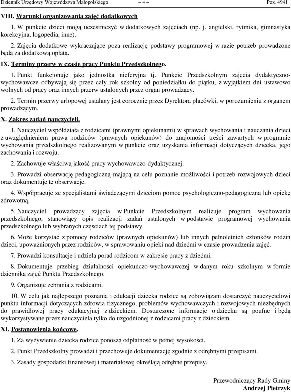 Terminy przerw w czasie pracy Punktu Przedszkolnego. 1. Punkt funkcjonuje jako jednostka nieferyjna tj.