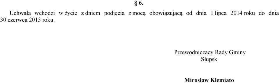 lipca 2014 roku do dnia 30 czerwca 2015