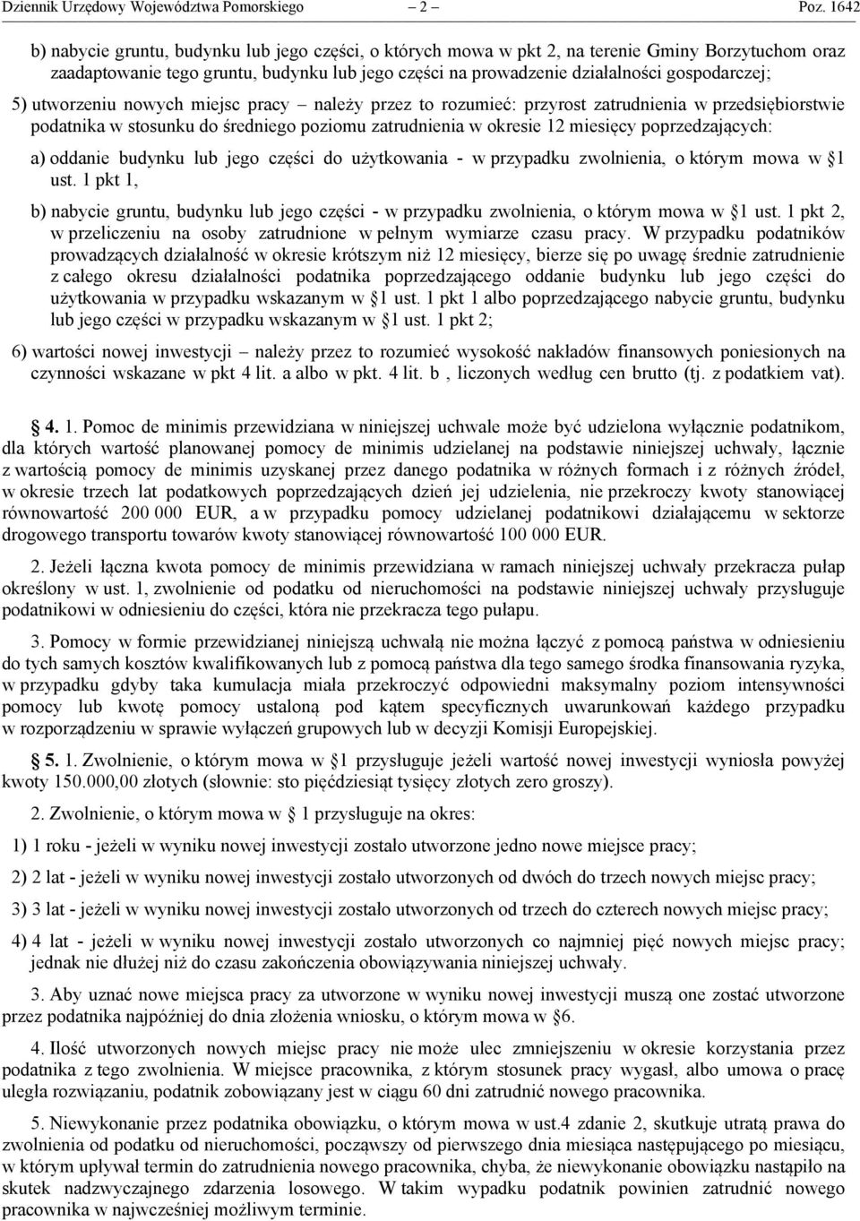 5) utworzeniu nowych miejsc pracy należy przez to rozumieć: przyrost zatrudnienia w przedsiębiorstwie podatnika w stosunku do średniego poziomu zatrudnienia w okresie 12 miesięcy poprzedzających: a)