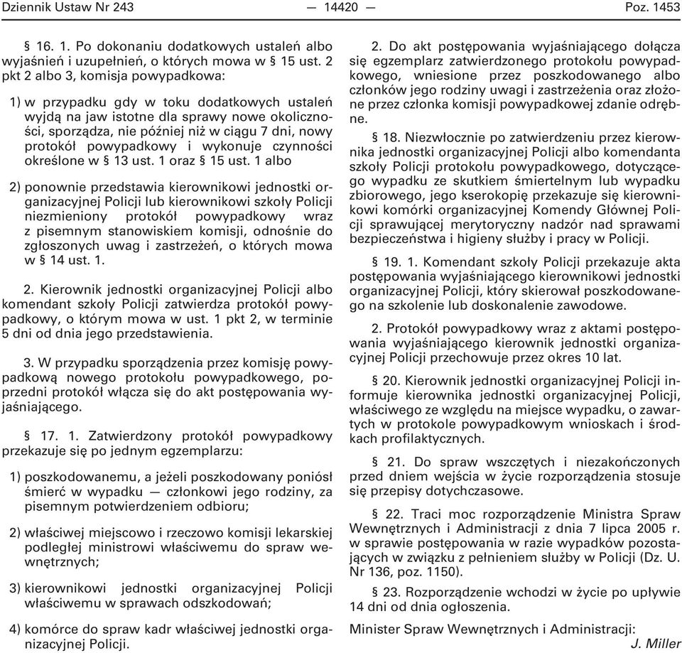 powypadkowy i wykonuje czynności określone w 13 ust. 1 oraz 15 ust.