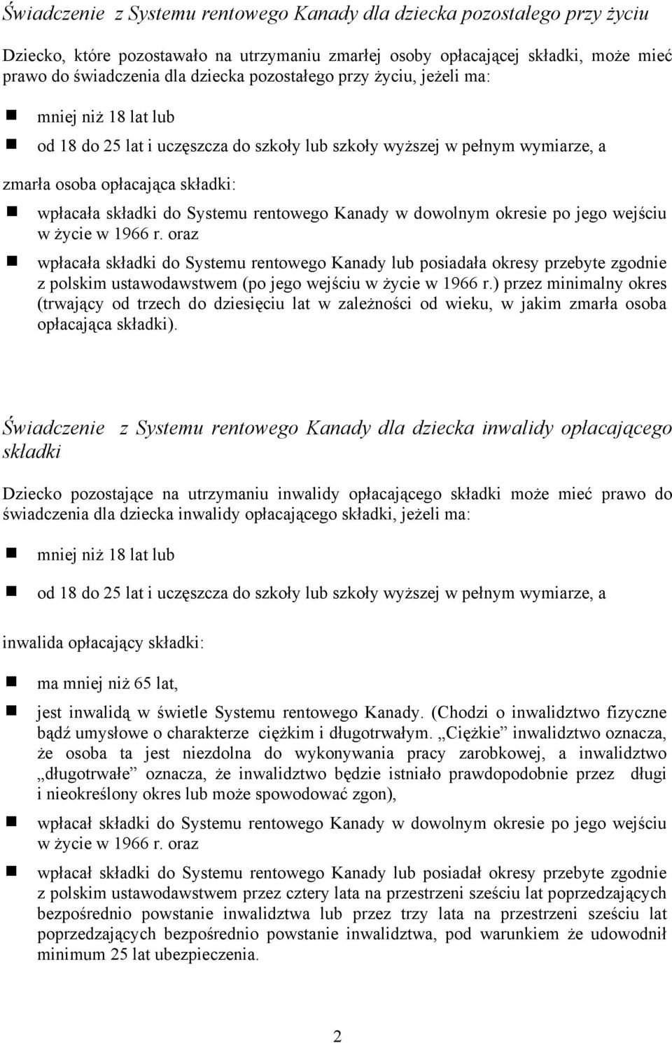 rentowego Kanady w dowolnym okresie po jego wejściu w życie w 1966 r.