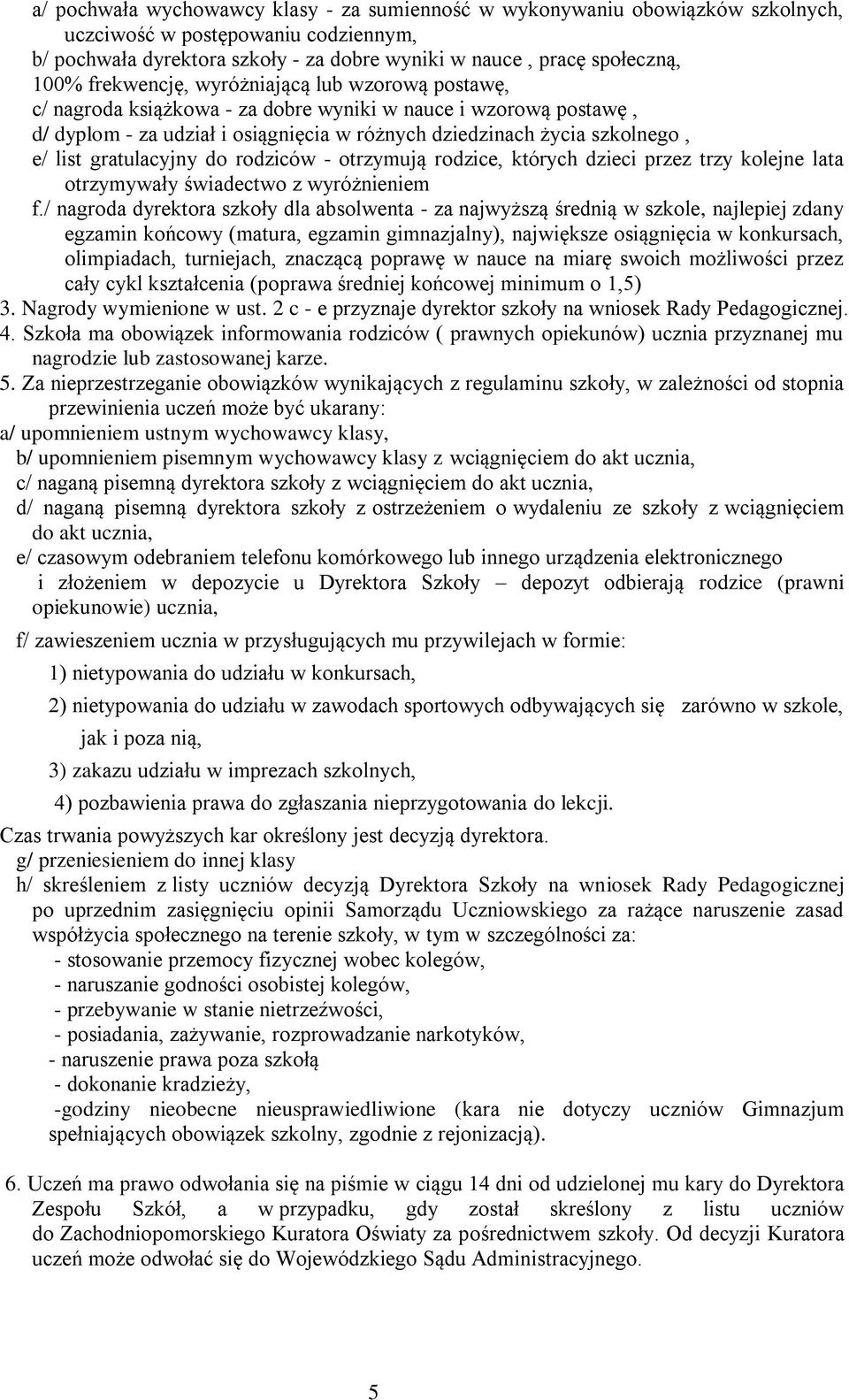 gratulacyjny do rodziców - otrzymują rodzice, których dzieci przez trzy kolejne lata otrzymywały świadectwo z wyróżnieniem f.