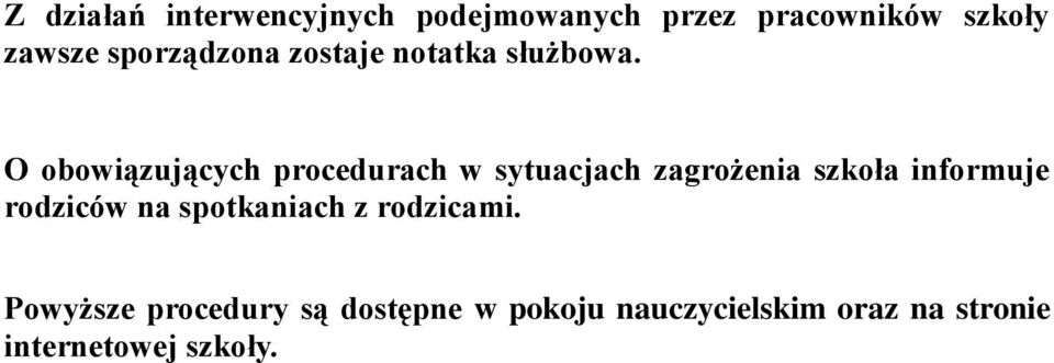 O obowiązujących procedurach w sytuacjach zagrożenia szkoła informuje