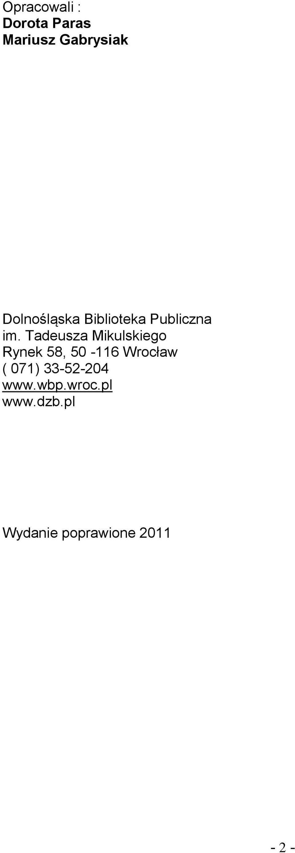 Tadeusza Mikulskiego Rynek 58, 50-116 Wrocław (