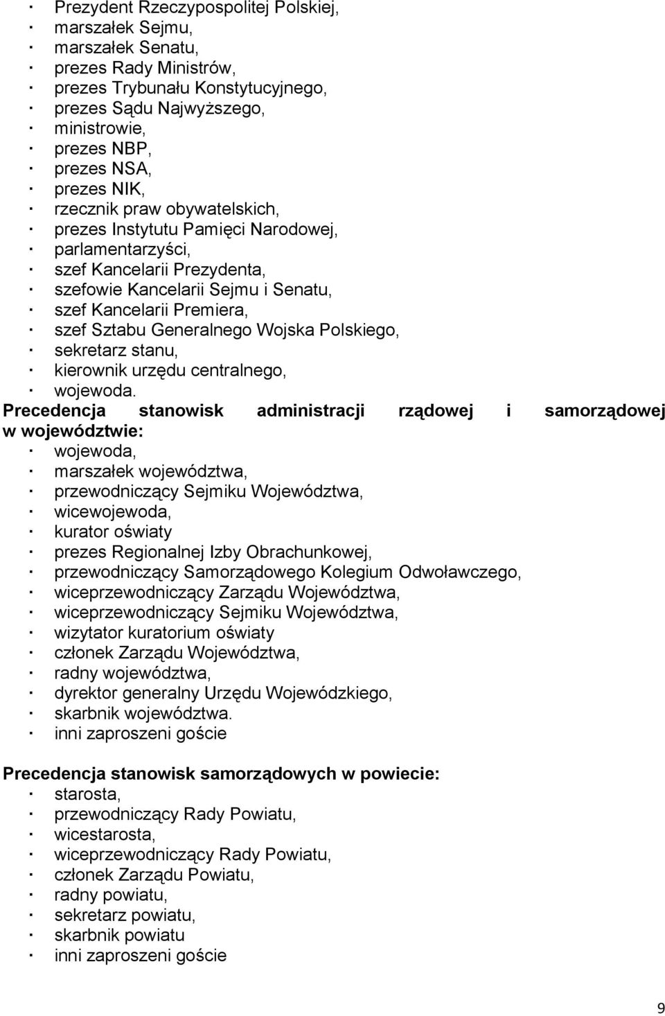 Generalnego Wojska Polskiego, sekretarz stanu, kierownik urzędu centralnego, wojewoda.