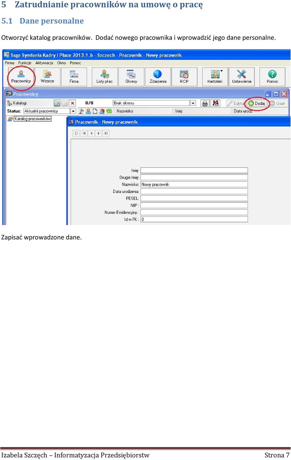Dodać nowego pracownika i wprowadzić jego dane