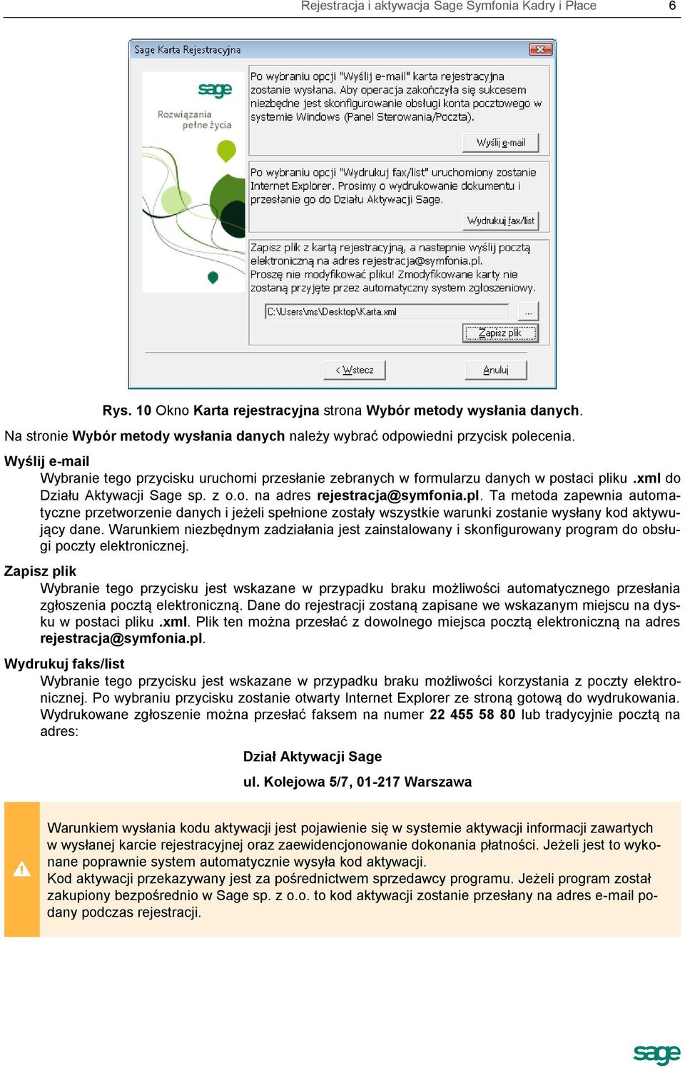 xml do Działu Aktywacji Sage sp. z o.o. na adres rejestracja@symfonia.pl.