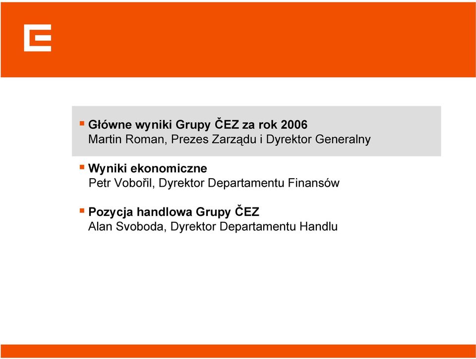 Vobořil, Dyrektor Departamentu Finansów Pozycja