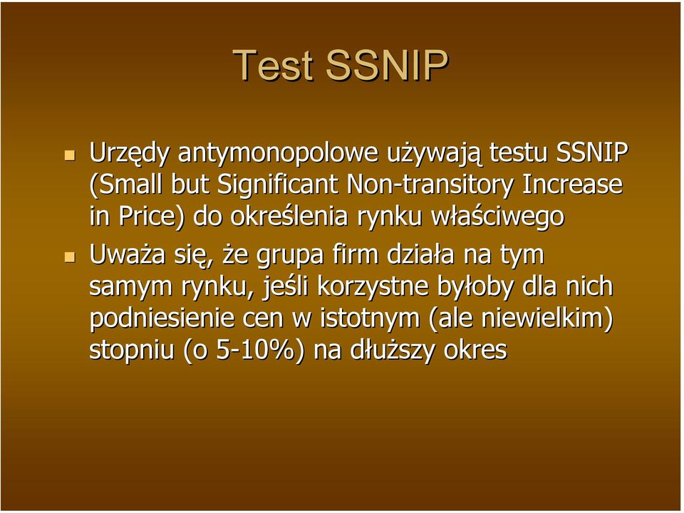 Uważa a się, że e grupa firm działa a na tym samym rynku, jeśli korzystne byłoby