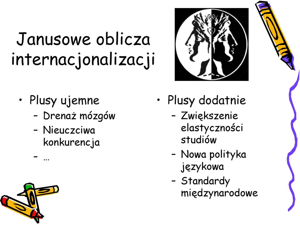 Plusy dodatnie Zwiększenie elastyczności