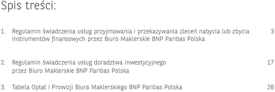 3 instrumentów finansowych przez Biuro Maklerskie BNP Paribas Polska 2.