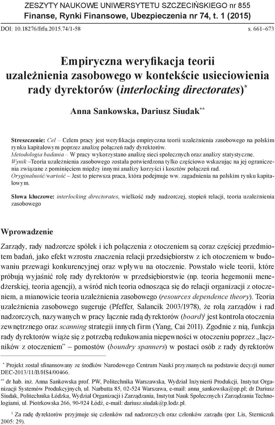 jest weryfikacja empiryczna teorii uzależnienia zasobowego na polskim rynku kapitałowym poprzez analizę połączeń rady dyrektorów.