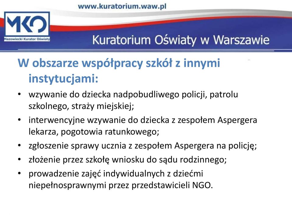 ratunkowego; zgłoszenie sprawy ucznia z zespołem Aspergera na policję; złożenie przez szkołę wniosku do