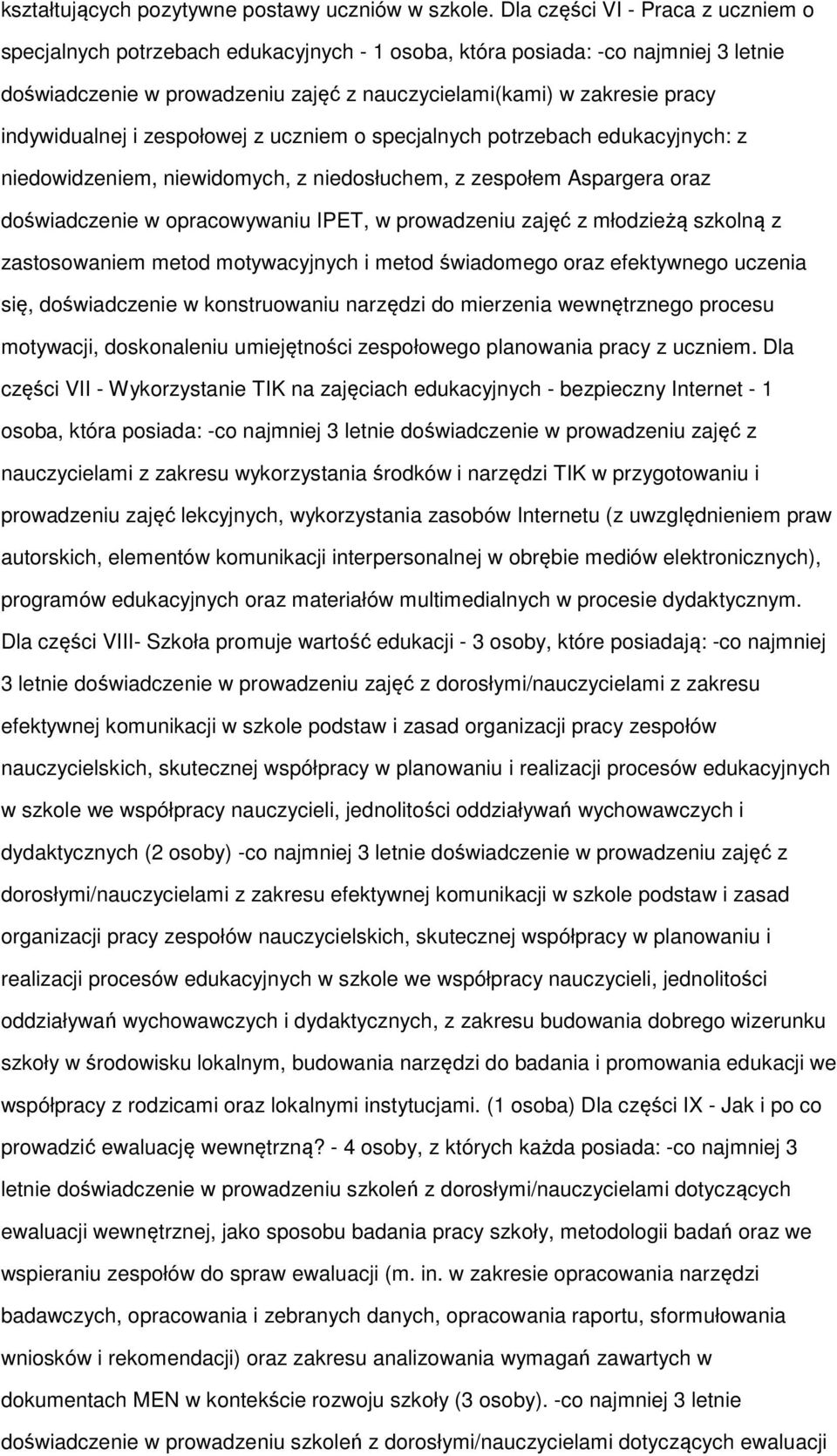 zespłwej z uczniem specjalnych ptrzebach edukacyjnych: z niedwidzeniem, niewidmych, z niedsłuchem, z zespłem Aspargera raz dświadczenie w pracwywaniu IPET, w prwadzeniu zajęć z młdzieżą szklną z