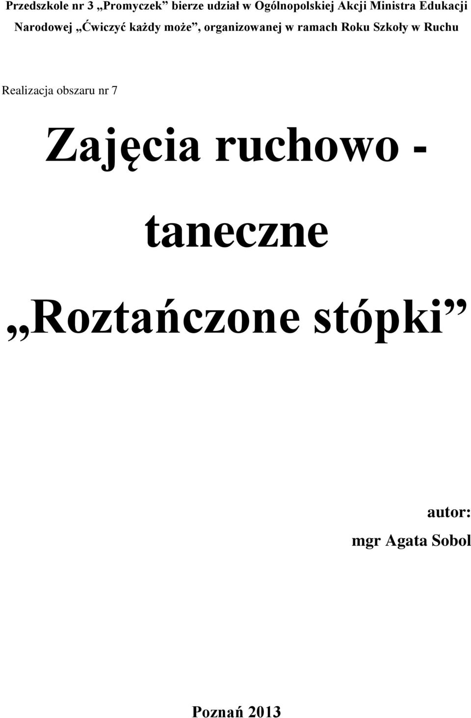 ramach Roku Szkoły w Ruchu Realizacja obszaru nr 7 Zajęcia