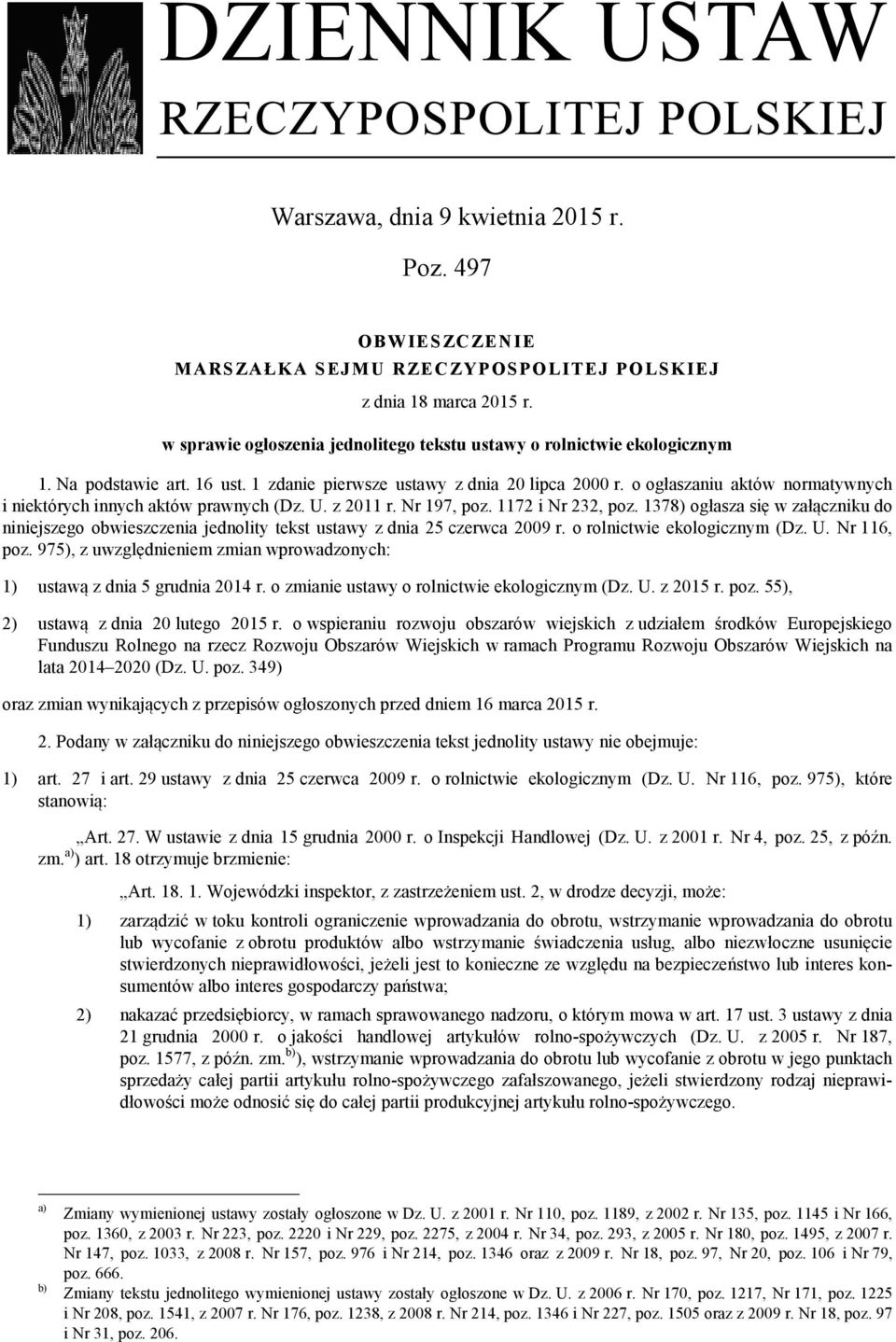 o ogłaszaniu aktów normatywnych i niektórych innych aktów prawnych (Dz. U. z 2011 r. Nr 197, poz. 1172 i Nr 232, poz.