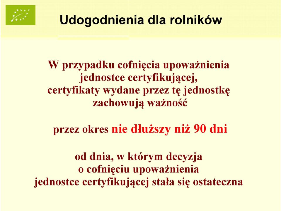 zachowują ważność przez okres nie dłuższy niż 90 dni od dnia, w