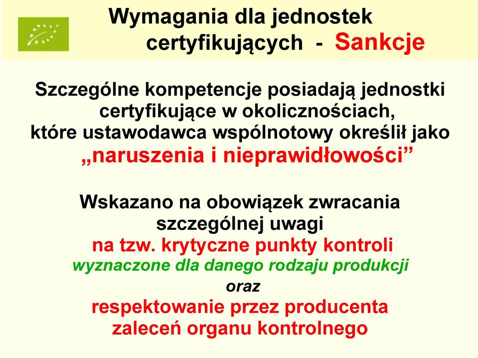 nieprawidłowości Wskazano na obowiązek zwracania szczególnej uwagi na tzw.