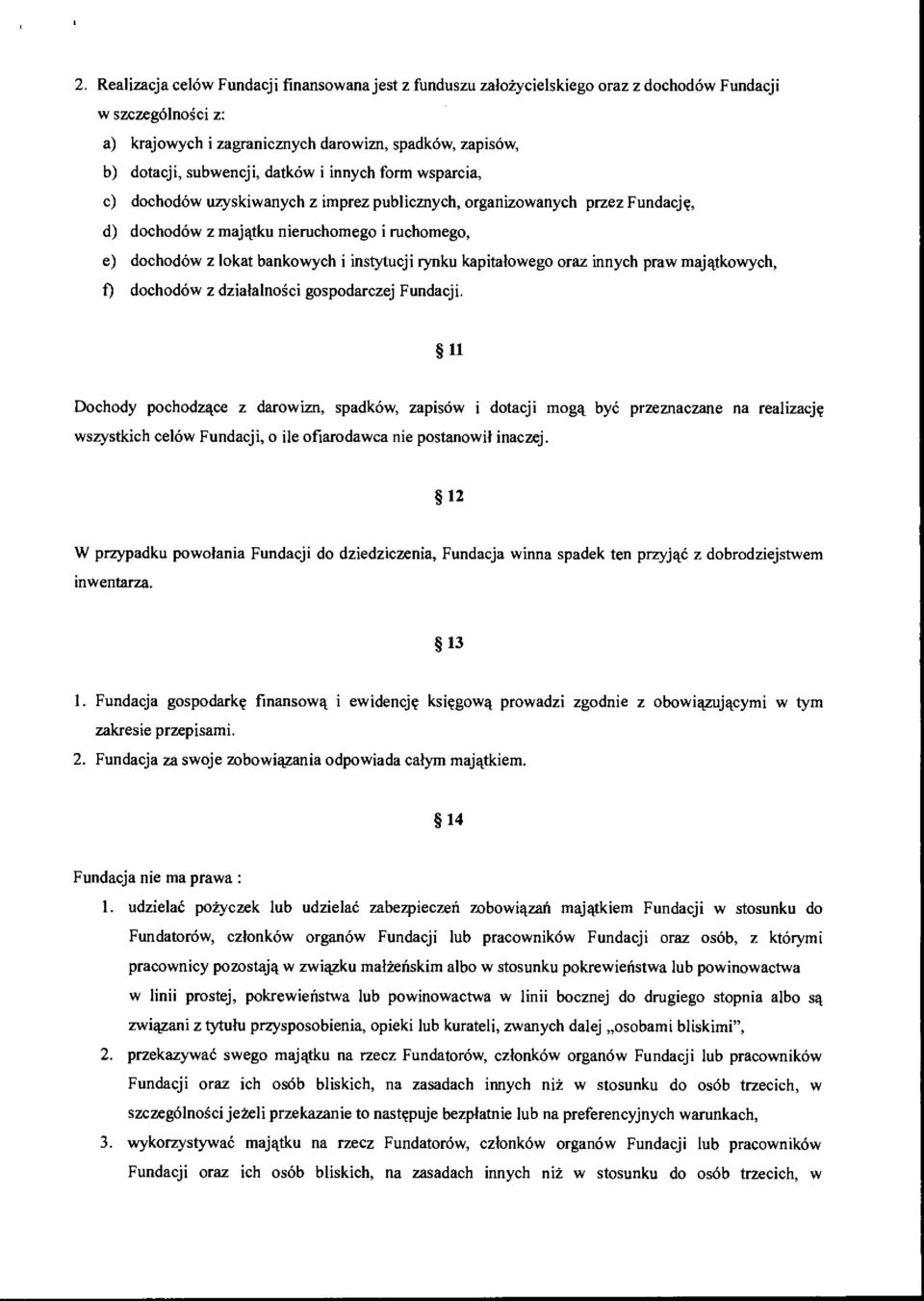 rynku kapitalowego oraz innych praw majatkowych, 1) dochodow z dzialalnosci gospodarczej Fundacji.