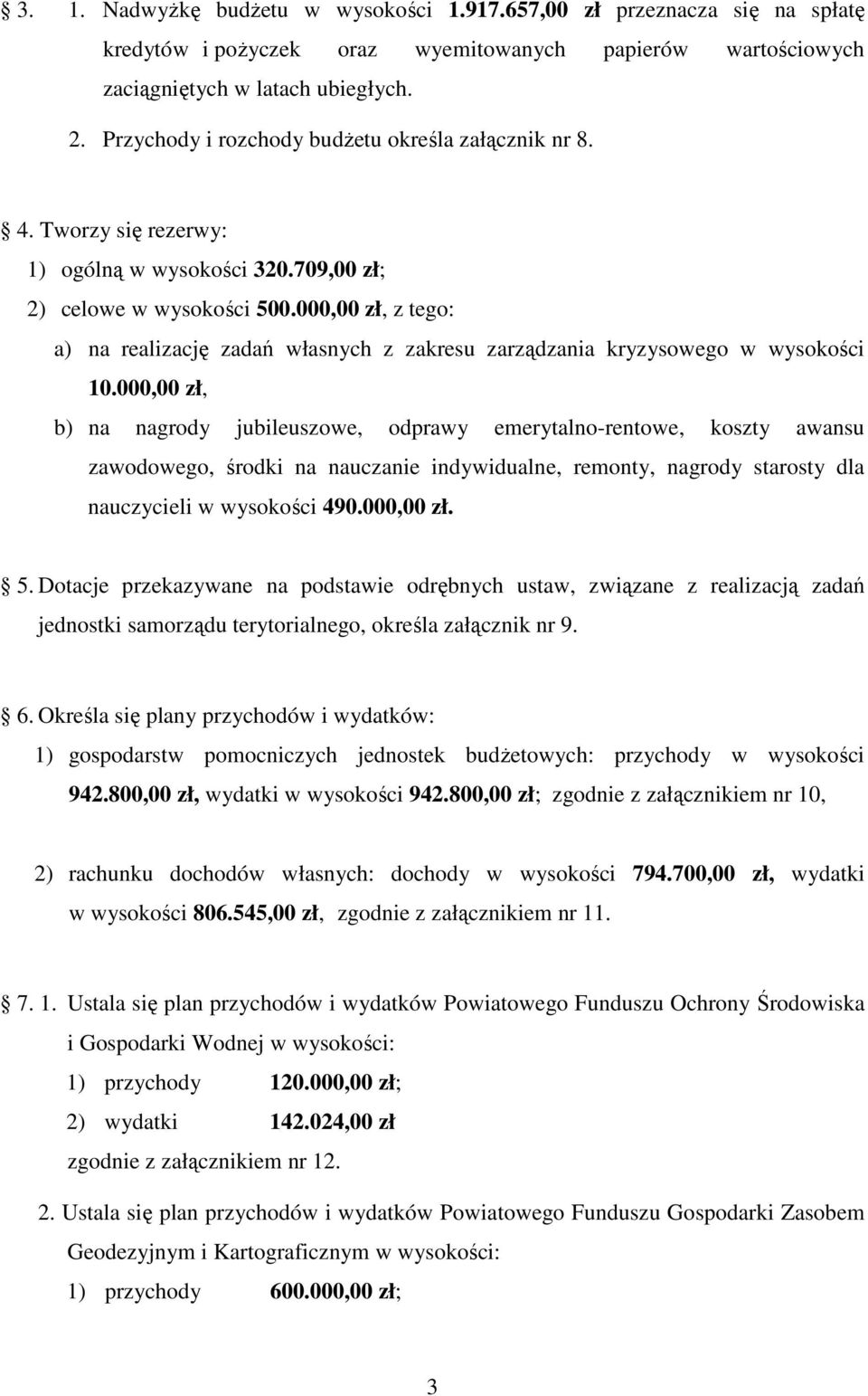 000,00 zł, z tego: a) na realizację zadań własnych z zakresu zarządzania kryzysowego w wysokości 10.