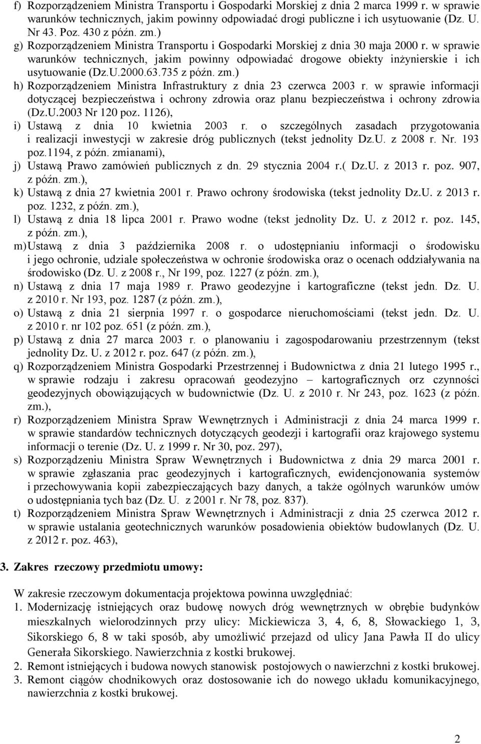 w sprawie warunków technicznych, jakim powinny odpowiadać drogowe obiekty inżynierskie i ich usytuowanie (Dz.U.2000.63.735 z późn. zm.