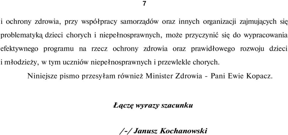 zdrowia oraz prawidłowego rozwoju dzieci i młodzieży, w tym uczniów niepełnosprawnych i przewlekle chorych.