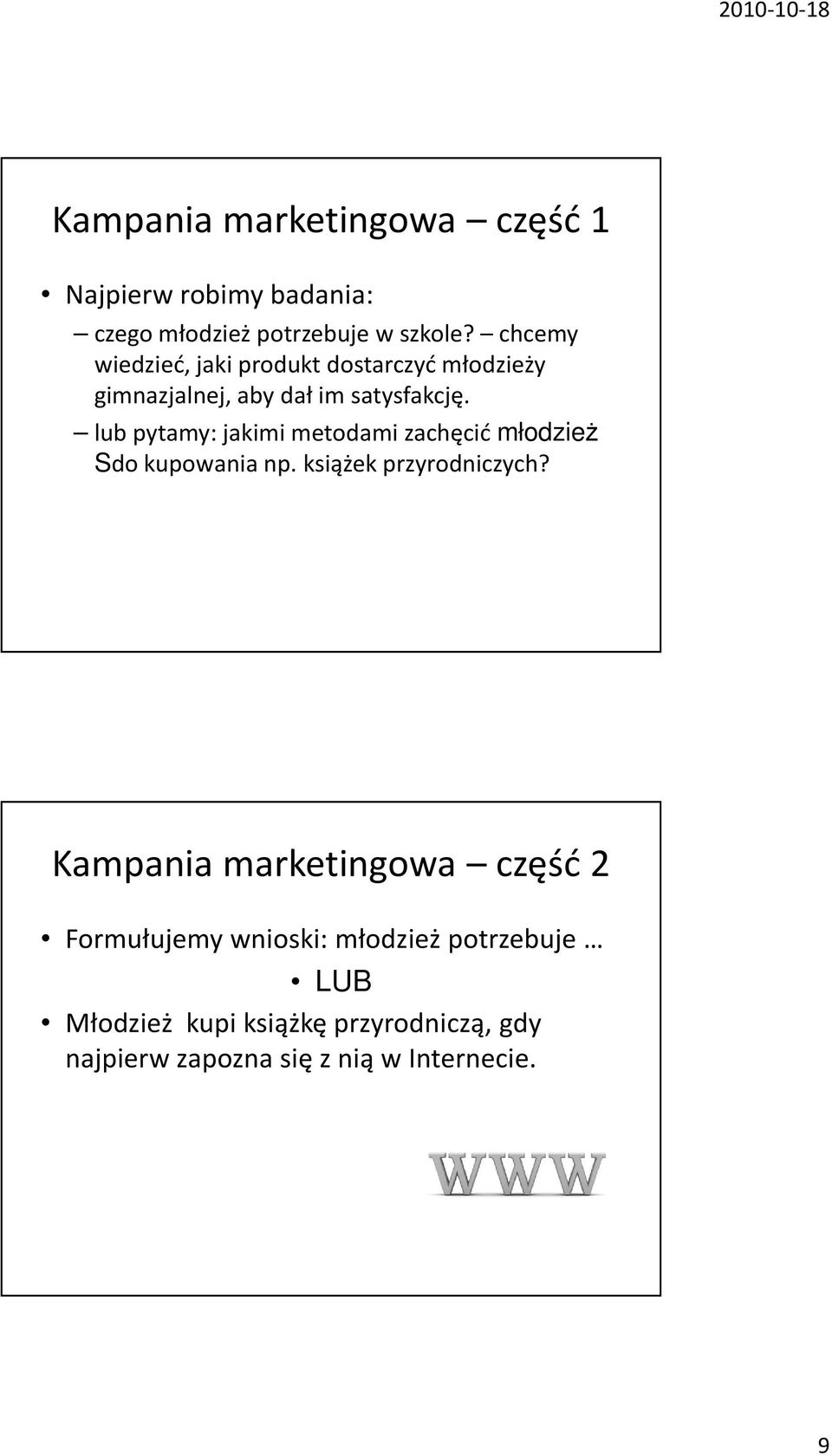 lub pytamy: jakimi metodami zachęcić młodzież Sdo kupowania np. książek przyrodniczych?