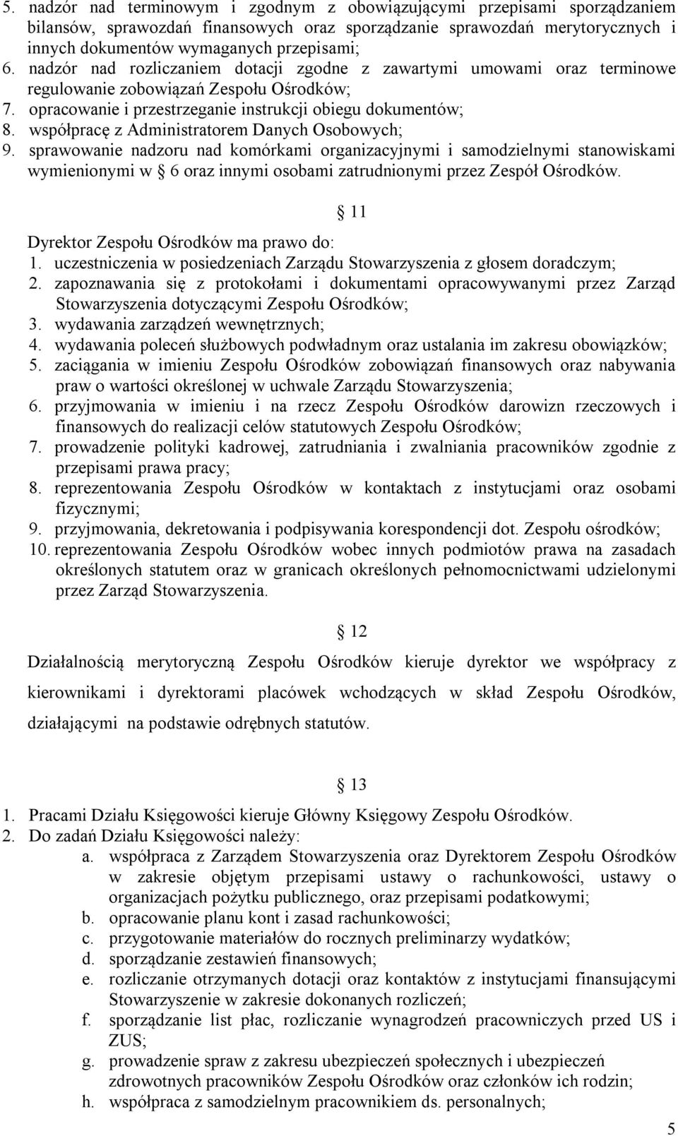 współpracę z Administratorem Danych Osobowych; 9.