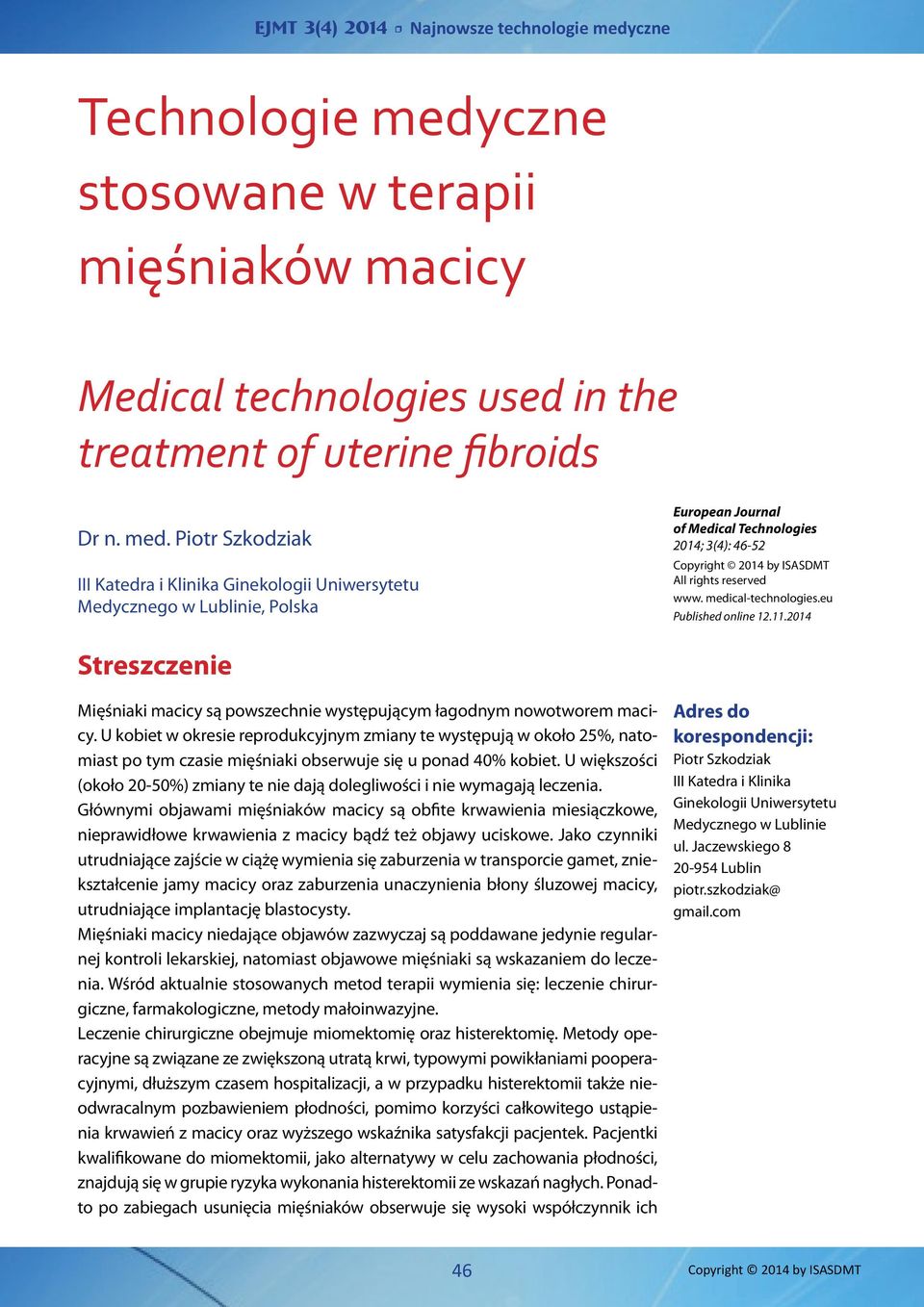 Piotr Szkodziak III Katedra i Klinika Ginekologii Uniwersytetu Medycznego w Lublinie, Polska European Journal of Medical Technologies 2014; 3(4): 46-52 Copyright 2014 by ISASDMT All rights reserved