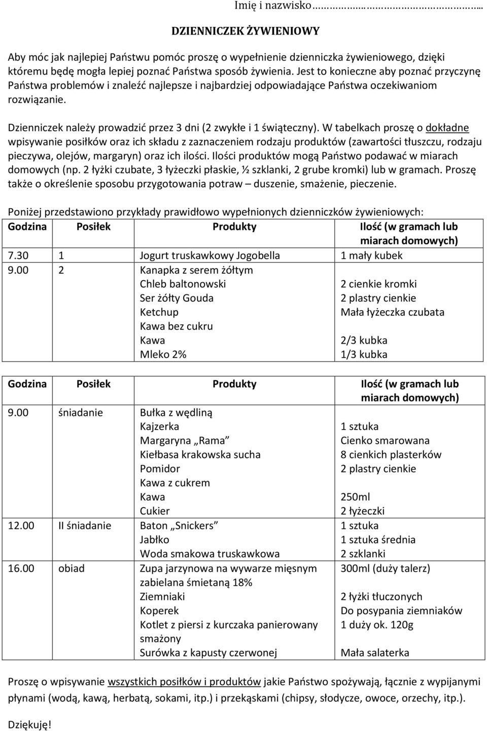 Dzienniczek należy prowadzić przez 3 dni (2 zwykłe i 1 świąteczny).