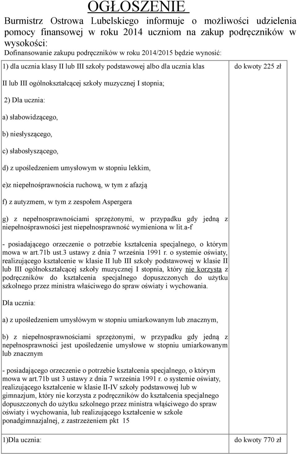 niepełnośprawnościa ruchową, w tym z afazją f) z autyzmem, w tym z zespołem Aspergera niepełnośprawności jest niepełnosprawność wymieniona w lit.