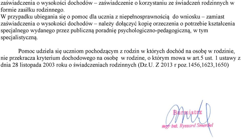 kształcenia specjalnego wydanego przez publiczną poradnię psychologiczno-pedagogiczną, w tym specjalistyczną.