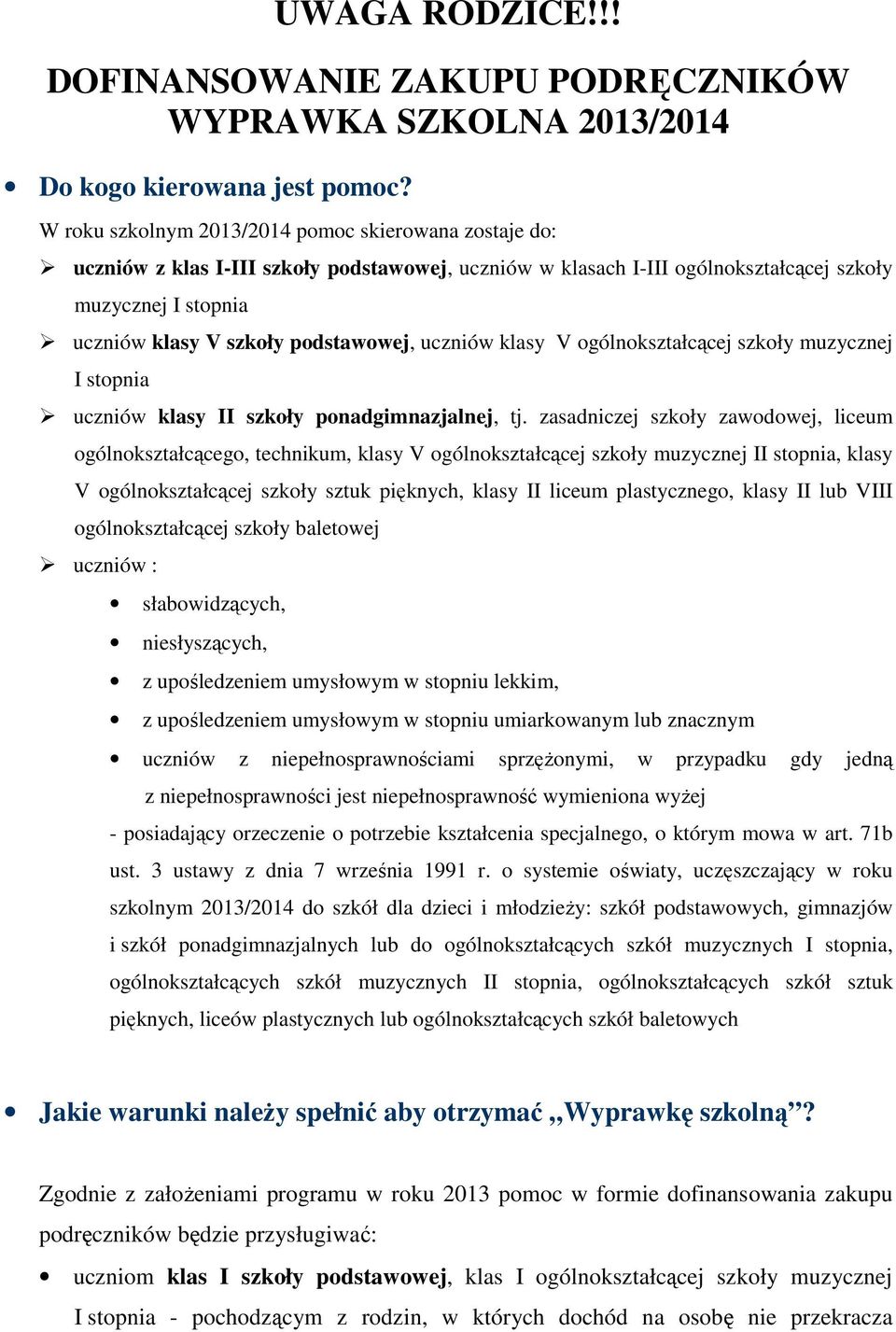 podstawowej, uczniów klasy V ogólnokształcącej szkoły muzycznej I stopnia uczniów klasy II szkoły ponadgimnazjalnej, tj.